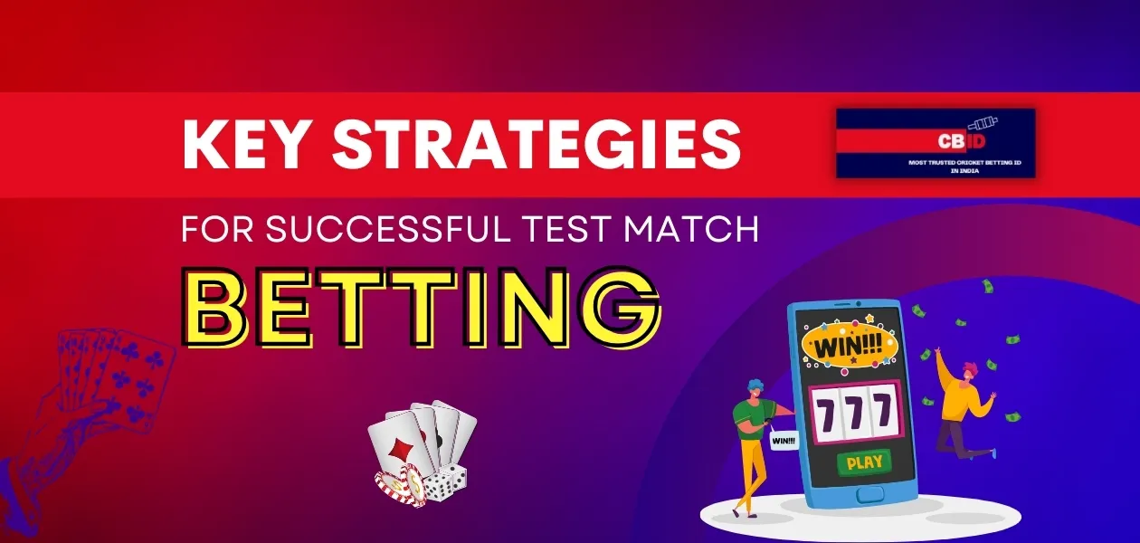 key strategies betting for successful test match betting