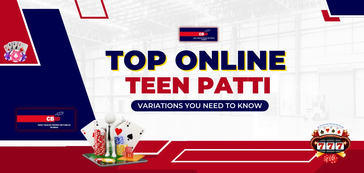 top online teen patti variations you need to know