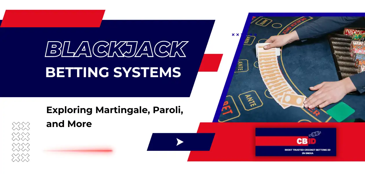 blackjack betting systems exploring martingale paroli and more