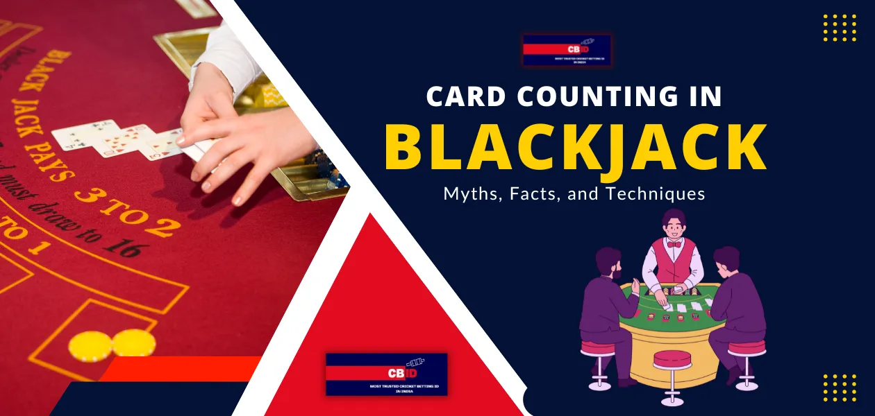 card counting in blackjack myths facts and techniques