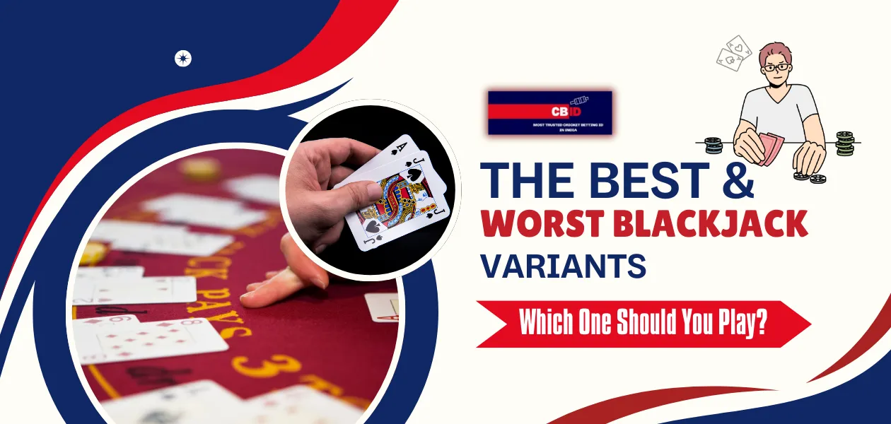 the best and worst blackjack variants which one should you play